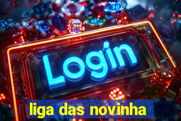 liga das novinha